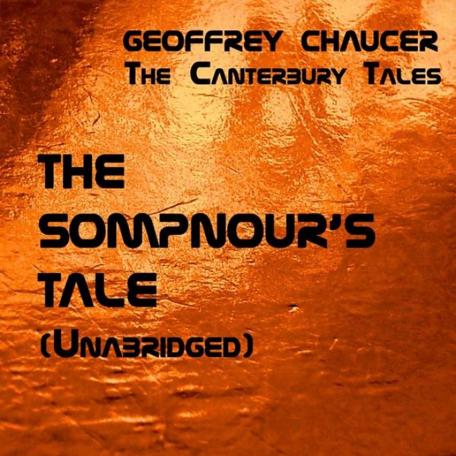 The Canterbury Tales, The Sompnour's Tale, Unabridged, By Geoffrey Chaucer, Audiobook