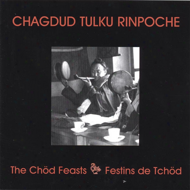 The Choc Feasts: From The Cycle Of The Wrathful Black Dakini, Throma Nagmo, A Trsure Of Dudjom Lingpa