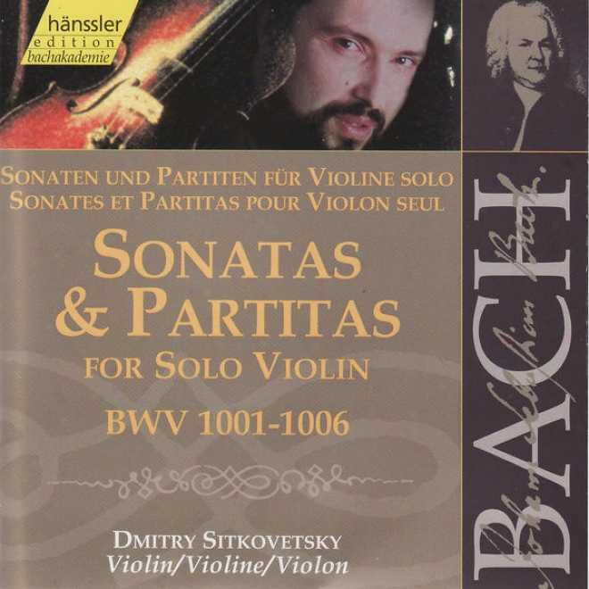 The Complete Bach Edition Vol. 119: Sonataz & Partitas For Solo Violin, Bwv 1001-1006