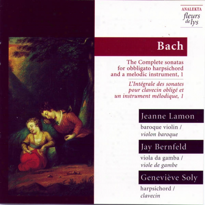 The Complete Sonatas For Obbligato Harpsichord And A Melodic nIstrument, Vol.1 (bach)