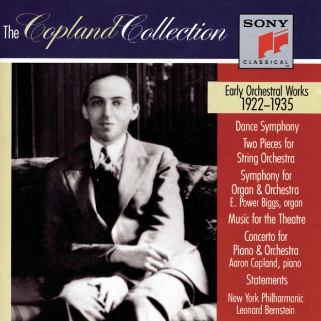 The Copland Collection: Early Orchestral Works  (cd #1: 1923 - 1928 & Cd #2: 1929 - 1935)