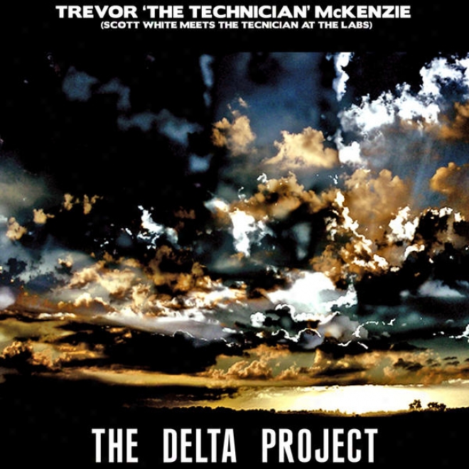 The Delta Project (scott White Meets Trevor The Technician Mckenzie At The Labs)