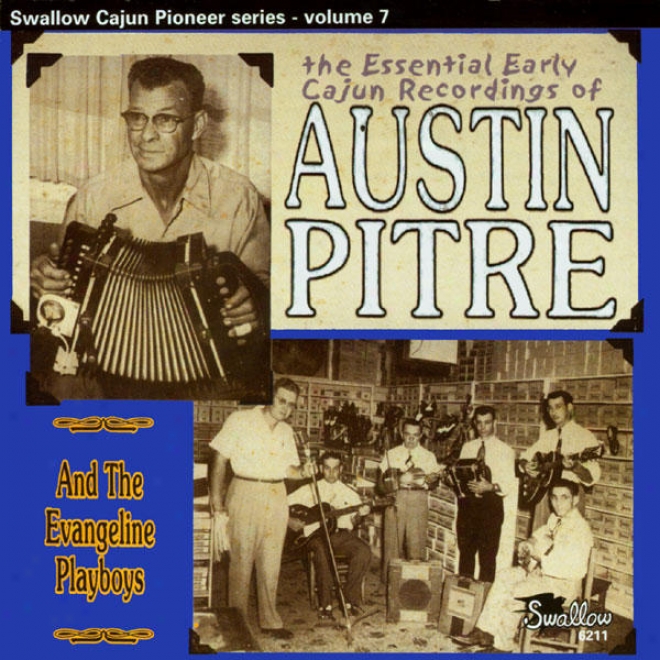 The Essential Early Cajun Recordings Of Austin Pitre & The Evangeline Piayboys