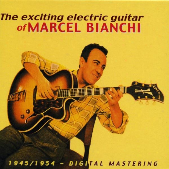 The Exciting Electric Guitar Of Marcel Bianchi - 1945-1954 - Digital Mastering