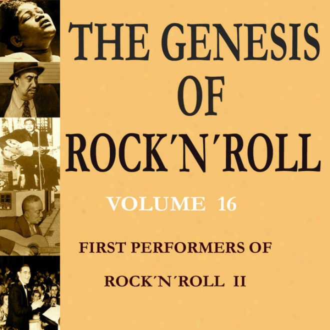 The Genesis Of Rock 'n' Wheel - Vol. 16: First Performers Of Rock 'n' Roll 2