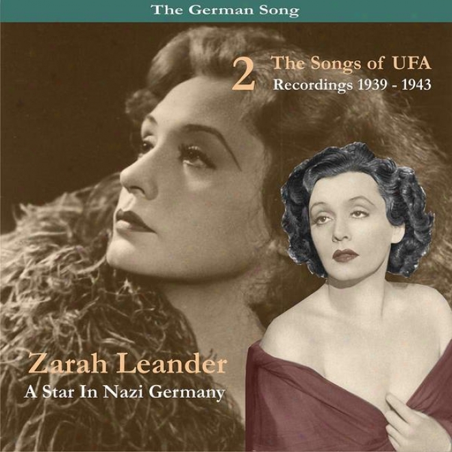 The German Song / A Star In Nazi Germany / The Songs Of Ufa, Volume 2 , Recordings 1939-1943