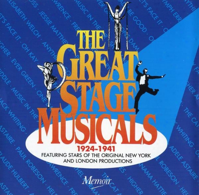 The Great Stage Musicals 1924-1941: Featuring Stars Of The Source Productions