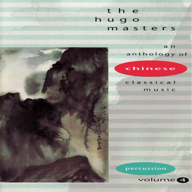 The Hugo Masters, An Anthology Of Chinese Classical Music, Vol. 4: Percussion