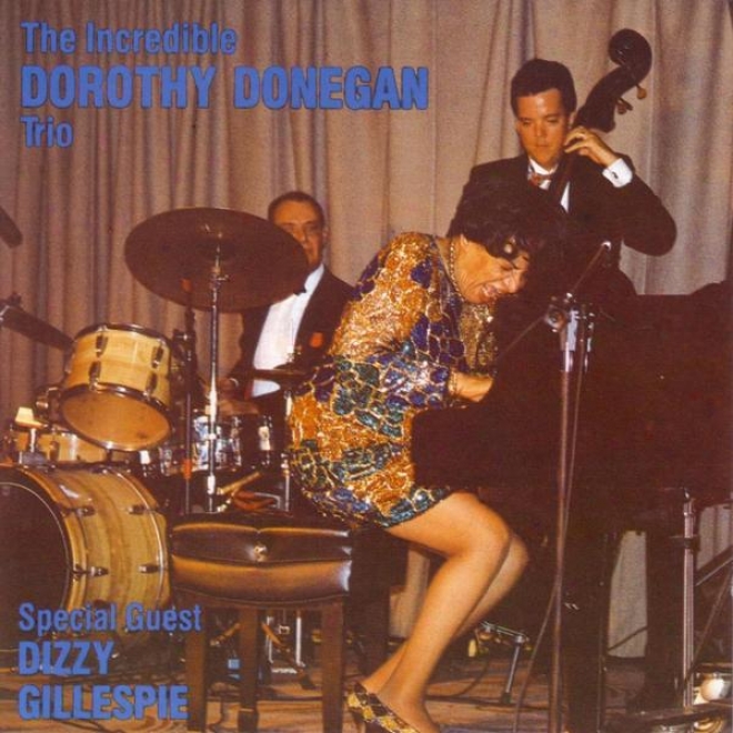 The Incredible Dorothy Donegan Trio - Live At The 1991 Floating Jazz Festival