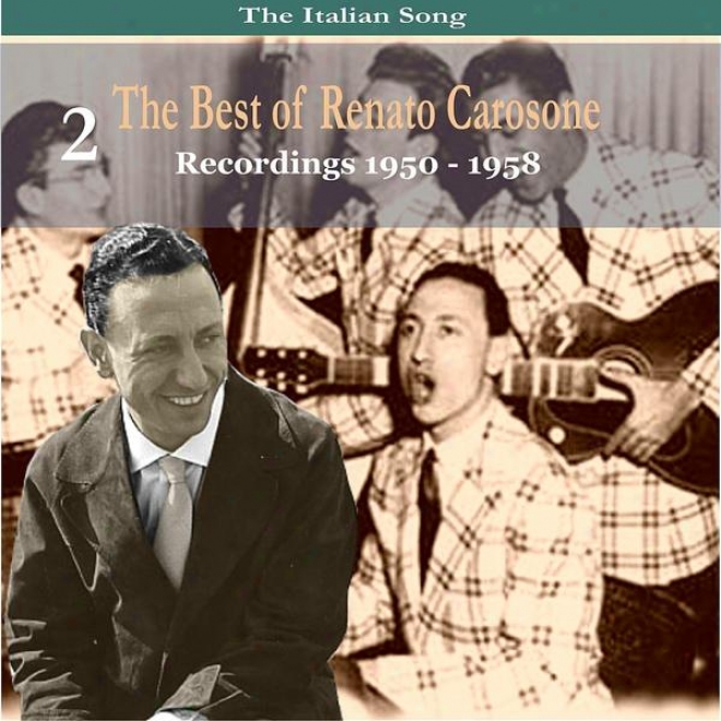 The Italian Ballad: The Best Of Renato Carosone Volume  2- Recordngs 1950- 1958