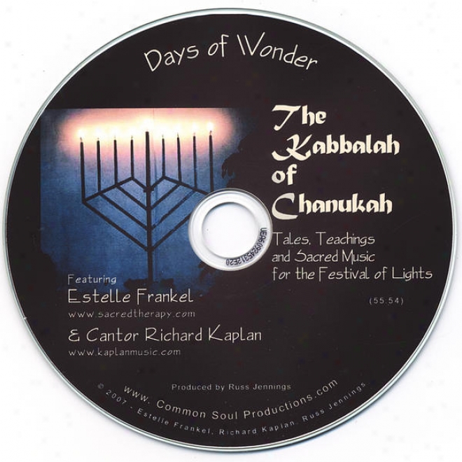 The Kabbalah Of Chanukah:_Tales, Teachings And Sacred Music For The Festival Of Lights