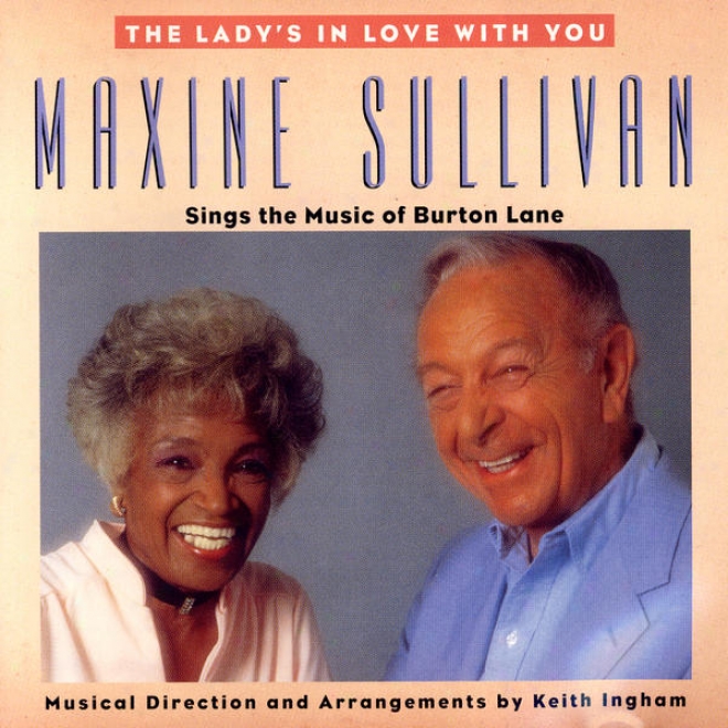 The Lady's In Love With You: Maxine Sullivan Sings The Music Of Burton Lane
