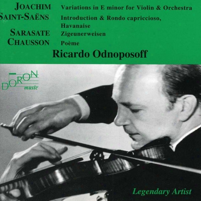 The Legendary Ricardo Odnoposoff Plays Joachin, Saint-saens, Sarasate And Chausson