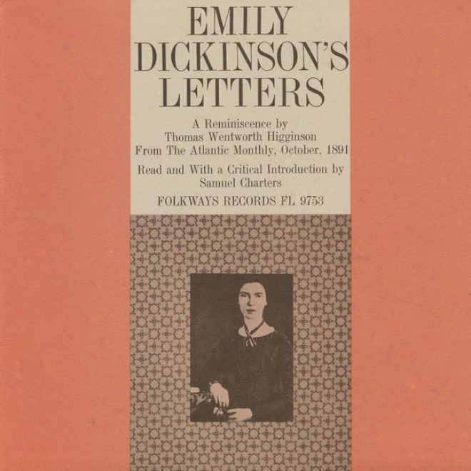 "the Lettes Of Emily Dickinson: A Reminiscence By Thomas Wentworth Higginson From ""the Atlantic Monthly"" October 1891"