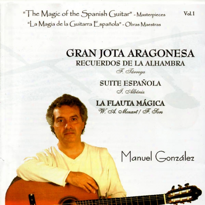 The Magic Of The Spanish Guitar - Masterpieces Vol.1 (la Magia De La Guitarra Espaã±ola - Obras Maestras)