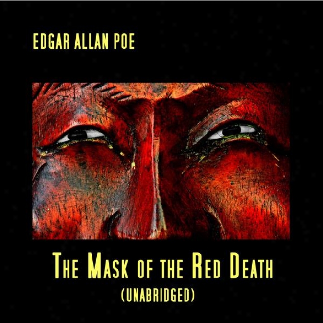 The Masque Of The Red Death (originally Published As The Mask Of The Red Death), Unabridged, By Edgar Allan Poe, Aueiobook