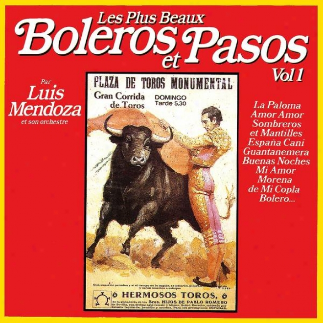 The Most Beautiful Boleros And Pasos Vol. 1 (les Plus Beaux Bolã©ros Et Pasos Vol. 1)