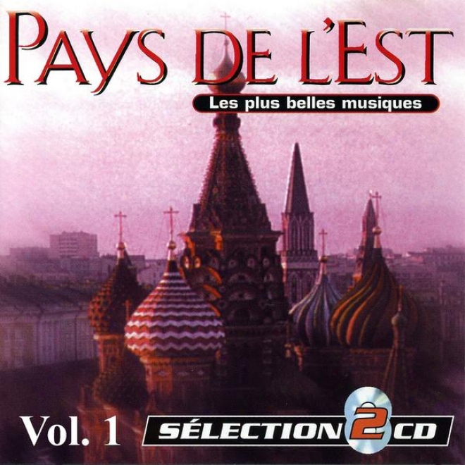 The oMst Beautiful Musics Of Eastern EuropeV ol. 1 (pays De L'est: Les Plus Belles Musiques Vol. 1)