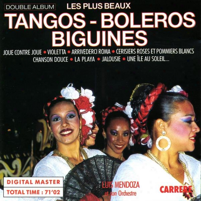 The Most Beautiful Tangos, Boleros And Biguines (les Plus Beaux Tangos, Boleros Et Biguines)