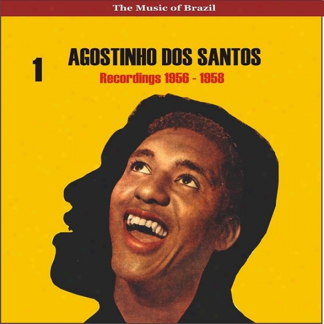 The Melody Of Brazil / Agostinh Dos Santos, Vol. 1 / Recordings 1956 - 1958