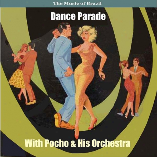 The Music Of Brazil / Dandle Parade With Pocho And His Orchestra / Recordings 1957