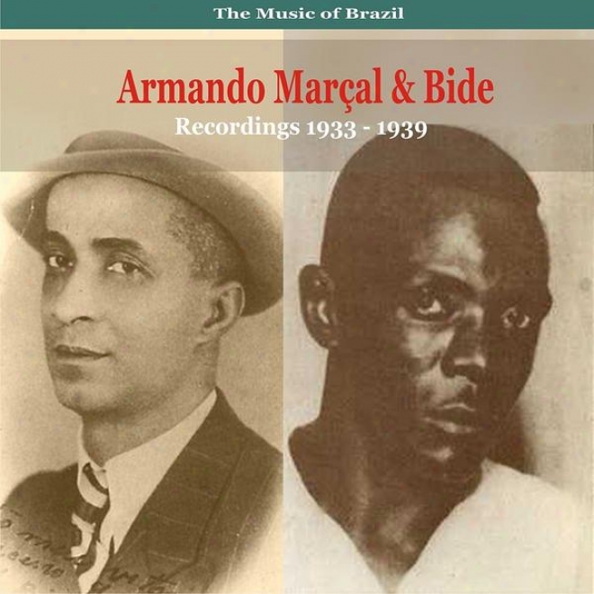 The Music Of Brazil / Songs Of Armando Maral & Bide / Recordings 1933 - 1939