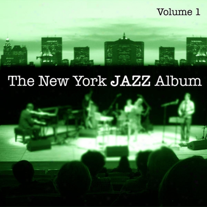The New York Jazz Album Vol. 1 - Fusion, Electric Grooves, Jazz Rock And Reggae Influence
