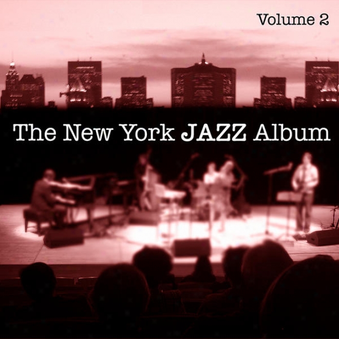 The New York Jazz Album Vol. 2 - Swing, Latin Jazz, World Beat And Children