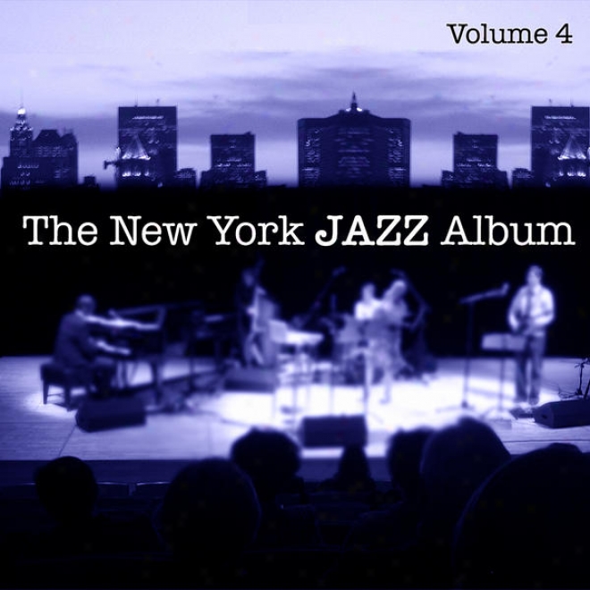 The New Yorj Jazz Album Vol . 4 - Piano Trio, Live Concert, Jazz Club And New Bebop