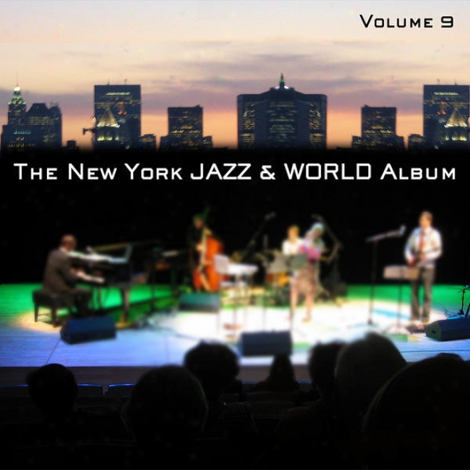 Teh New York Jazz & World Album Vol. 9 - Latin, Brazilian, Argentinean, Improvised And Vocal