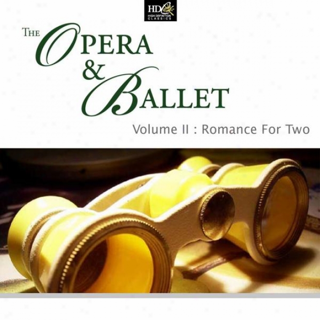 The Opera And Ballet Vol. 2: Romance For Two: Overtures From Famous Bwllets