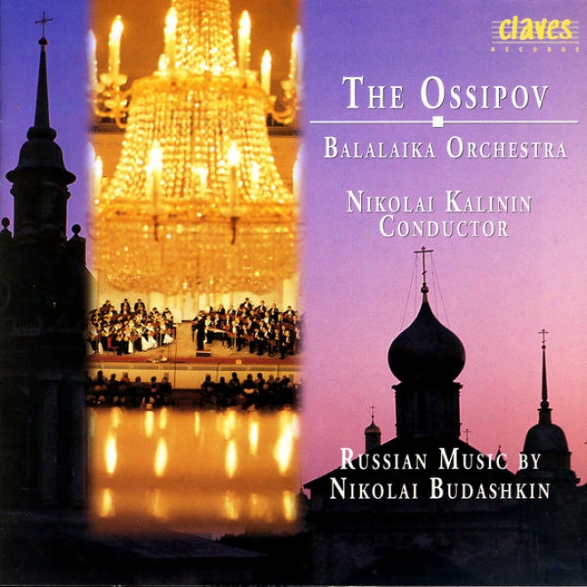 The Ossipov Balalaika Orcbestra, Vol Iv: Russian Music By Nikolai Budashkin, 1910-1988