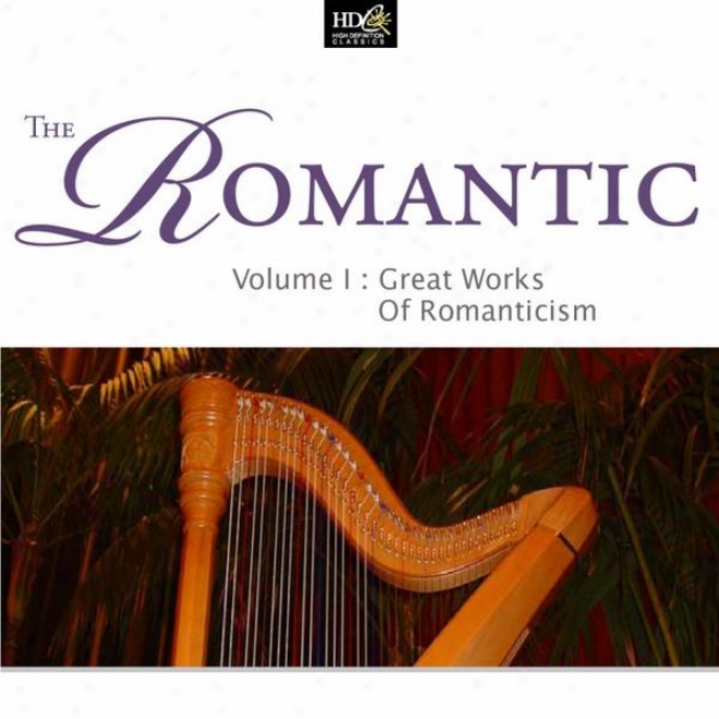 The Romantic Vol. 1: Great Works Of Romanticism: The World's Most Famous Violin Concerti