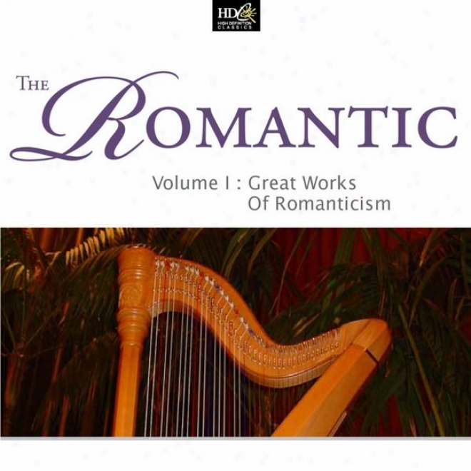 The Romantic Vol. 1(great Works Of Romanticism) [the Sound Of A Romantic Piano]