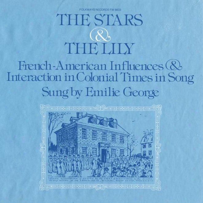 The Stars And The Lily: French-american Influences And Interaction In Colonial Times In Song