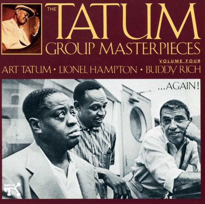 The Tatum Group Masterpieces Volume 4 With Lionel Hsmpton And Burdy Rich Again!