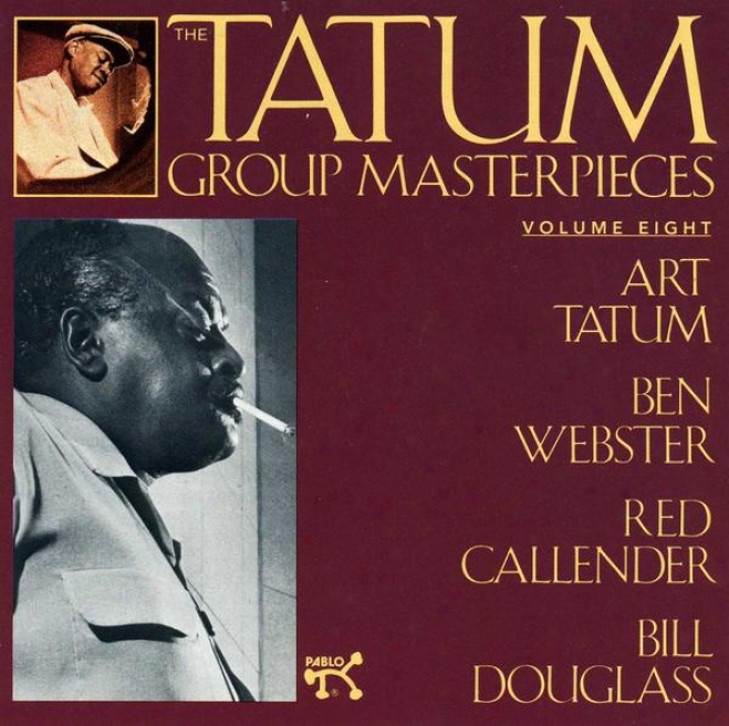 The Tatum Group Masterpieces Volume 8 With Ben Webster, Red Callender And Bill Douglass