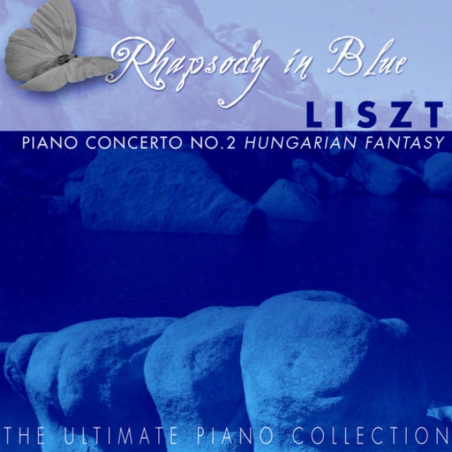 The Ulimate Piano Collection - Liszt: Piano Concerto No. 2, Hungarian Fantasy