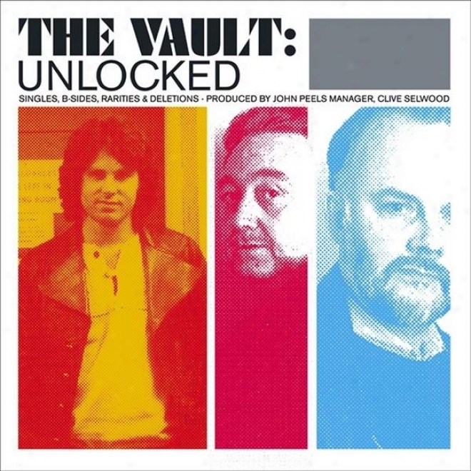 The Vault Unlocked - Singles, B-sides, Rarities & Deletions - Produced By John Pees Manager, Clive Selwood