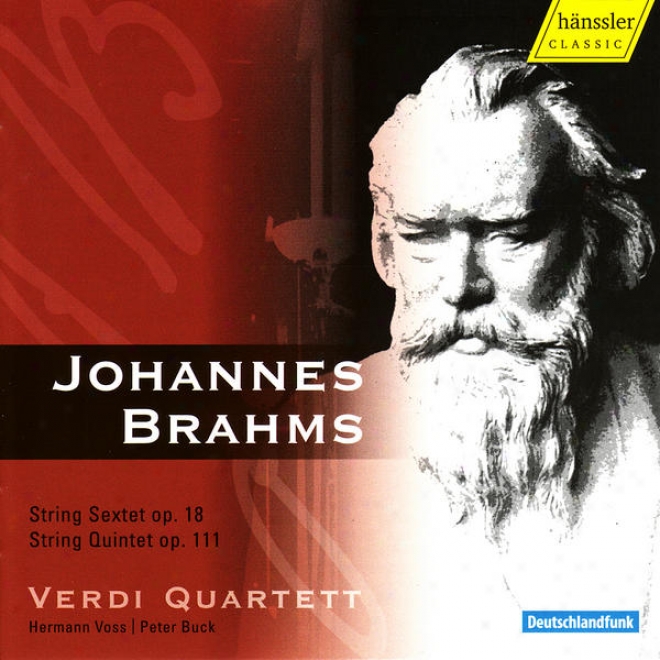 The Verdi Quartett Performs Brahms: String Sextet, Op. 18 & String Quintet, Op. 111