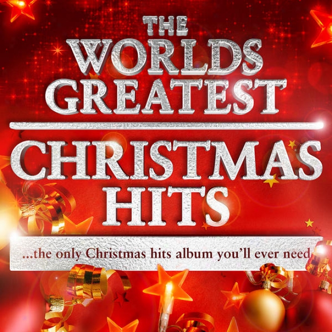 The Worlds Greatest Christmas Hits - The But Xmas Hits Album You'll Ever Need