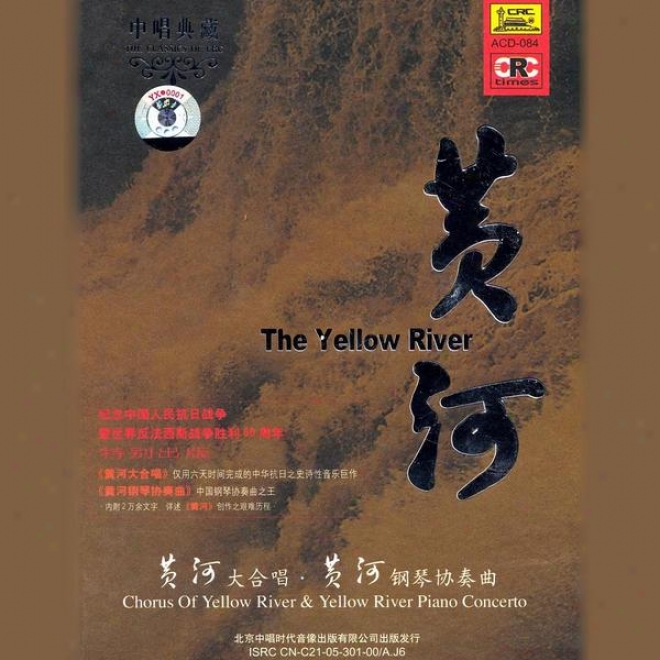 The Yellow River: Chorus And Piano Concerto (huang He: Da He Chang Yu Gang Qin Xie Zou Qu)