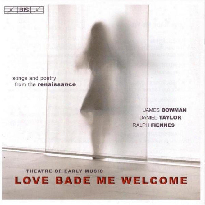 Theatre Of Early Melody: Love Bade Me Welcome - Songs And Poetry From The Renaissance