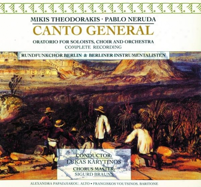 Theodorakis: Canto General (oratorio For Soloists, Choir And Orchestra) - Complete Recording