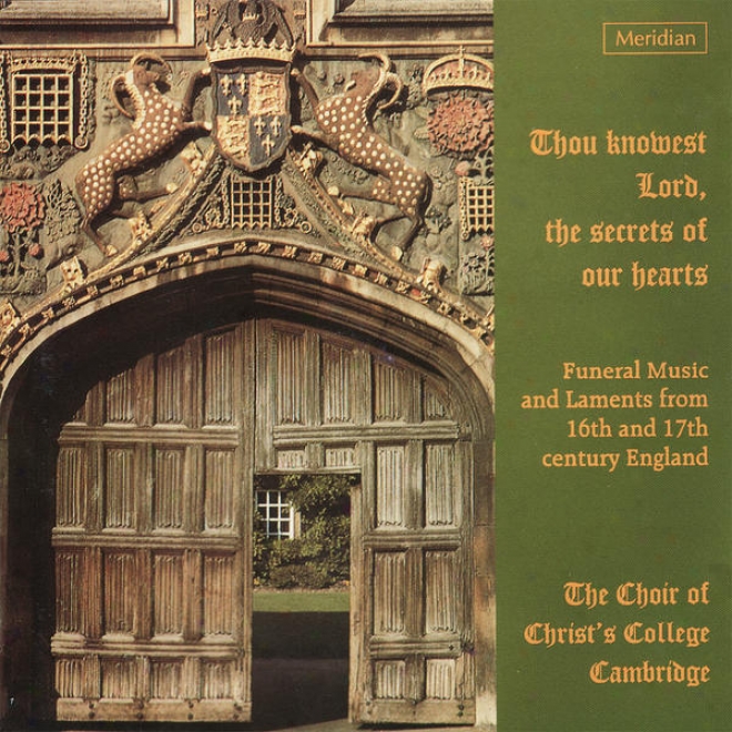 Thou Knowest Lord, The Secrets Of Our Hearts - Funeral Music From 16th And 17th Century England