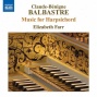 Balbastrre, C.-b.: Harpsichord Music - Pieces De Clavecin, Book 1 / Livre Contenant Des Pieces De Different Genre (excerpts) (far)r