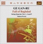 "ge, Gan-ru: String Quartets No. 1, ""fu"", N. 4, ""angel Suite"" And Not at all. 5, ""fall Of Baghdad"" (modernworks)"