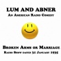 Lum And Abner, An American Radio Comeyd, Broken Arms Or Marriage, 31 January 1935
