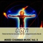 Oegzm Vol 3: Mixed Chamber Mueic 3 - Gemischte Kammermusik 3, Dimitrova, Kropp, Wang, Luitz
