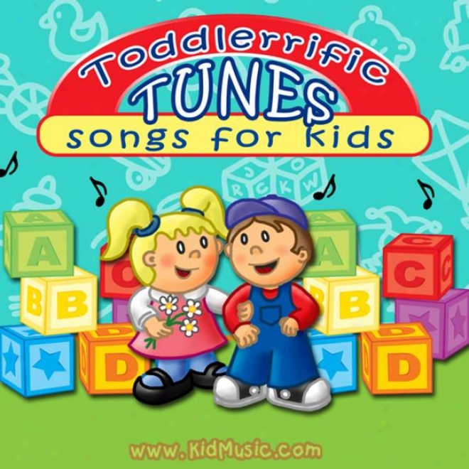 """toddlerrific Tunes - Songs For Infants, Toddlers And Young Children Or Kids"